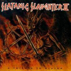 Slayer (USA) : Slatanic Slaughter II - A Tribute to Slayer